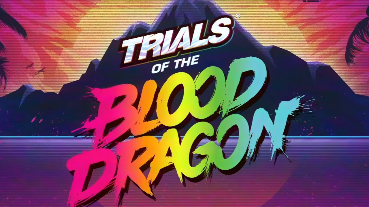 Trials Of The Blood Dragon